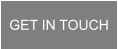 GET IN TOUCH