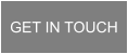GET IN TOUCH