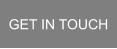 GET IN TOUCH